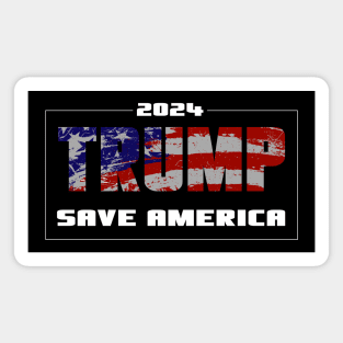 Trump 2024 - SAVE AMERICA Magnet